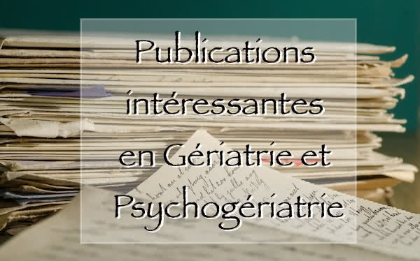 Publications scientifiques intéressantes en gériatrie et psychogériatrie